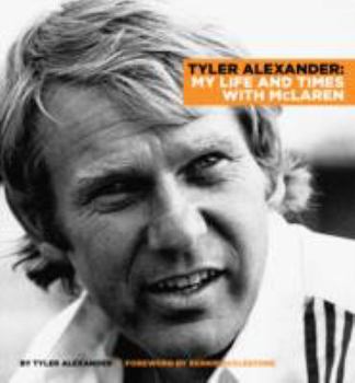 Hardcover Tyler Alexander: A Life and Times with McLaren Book