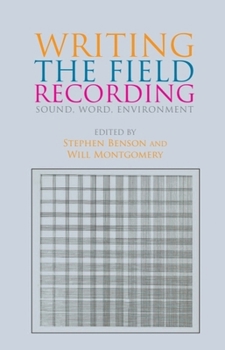 Paperback Writing the Field Recording: Sound, Word, Environment Book