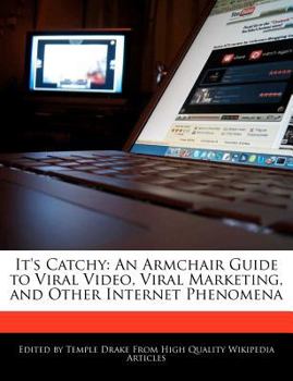 Paperback It's Catchy: An Armchair Guide to Viral Video, Viral Marketing, and Other Internet Phenomena Book