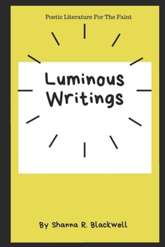 Paperback Luminous Writings: Poetic Literature For the Faint Book