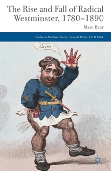 Paperback The Rise and Fall of Radical Westminster, 1780-1890 Book