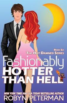 Fashionably Hotter Than Hell - Book #6 of the Hot Damned