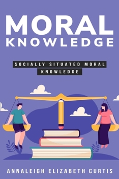 Paperback socially situated moral knowledge Book