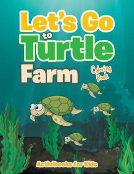Paperback Let's Go to Turtle Farm Coloring Book