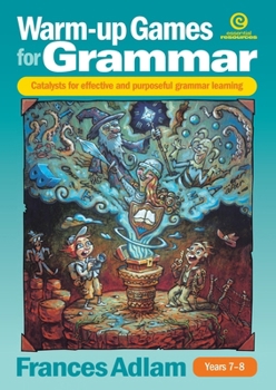 Paperback Warm-up Games for Grammar Years 7-8: Catalysts for effective and purposeful grammar learning Book