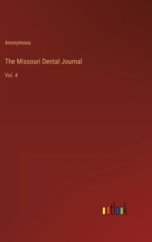 Hardcover The Missouri Dental Journal: Vol. 4 Book