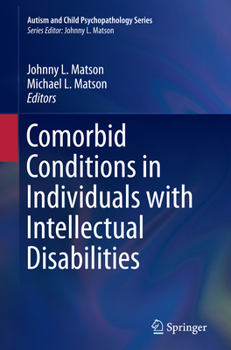 Comorbid Conditions in Individuals with Intellectual Disabilities (Autism and Child Psychopathology Series)