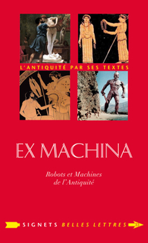 Paperback Ex Machina: Machines, Automates Et Robots Dans l'Antiquite [French] Book