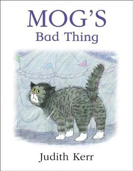Mog's Bad Thing - Book #15 of the Mog the Forgetful Cat