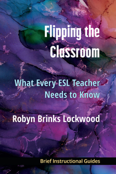 Paperback Flipping the Classroom: What Every ESL Teacher Should Know Book