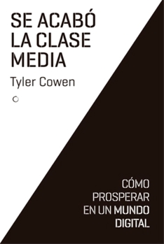 Paperback Se Acabó La Clase Media: Cómo Prosperar En Un Mundo Digital [Spanish] Book