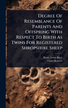 Hardcover Degree Of Resemblance Of Parents And Offspring With Respect To Birth As Twins For Registered Shropshire Sheep Book