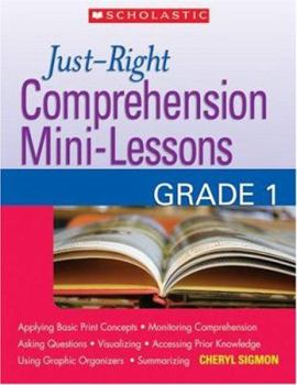 Paperback Just-Right Comprehension Mini-Lessons: Grade 1 Book