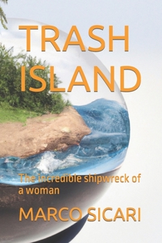 Paperback Trash Island: The incredible shipwreck of a woman Book