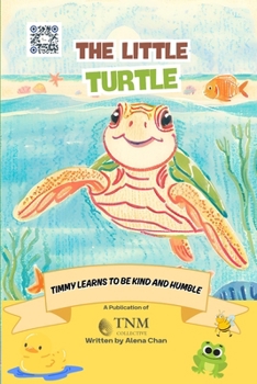 Paperback The Little Turtle: Timmy Learns to be Kind and Humble Book