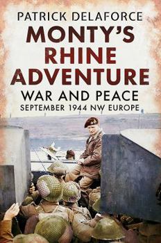 Paperback Monty's Rhine Adventure: War and Peace September 1944 NW Europe Book