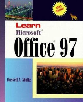 Paperback Learn Microsoft Office 97: Comprehensive Tutorials for Word 97, Excel 97, PowerPoint 97, Outlook 97, Web Access, Shortcut Bar, Binder and Much Mo Book