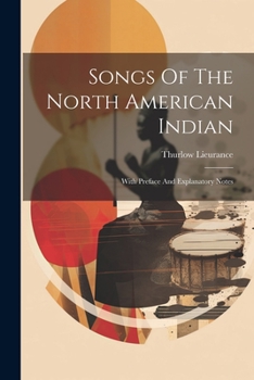 Paperback Songs Of The North American Indian: With Preface And Explanatory Notes Book