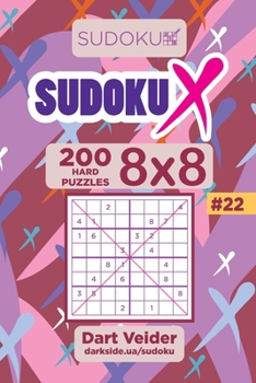Paperback Sudoku X - 200 Hard Puzzles 8x8 (Volume 22) Book