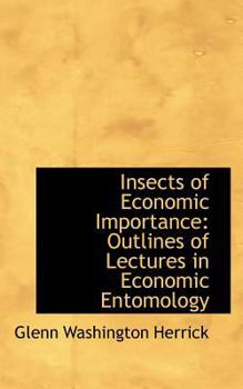 Insects of Economic Importance : Outlines of Lectures in Economic Entomology