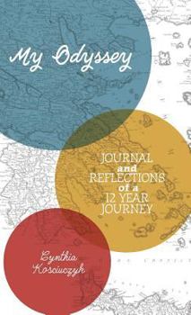 Hardcover My Odyssey: Journal and reflections of a 12 year Journey Book