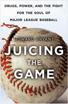 Hardcover Juicing the Game: Drugs, Power, and the Fight for the Soul of Major League Baseball Book