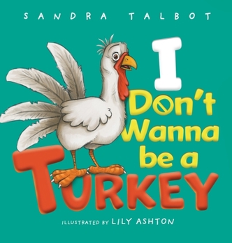 Hardcover I Don't Wanna be a Turkey Book