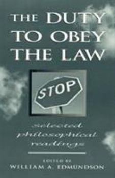 Paperback The Duty to Obey the Law: Selected Philosophical Readings Book