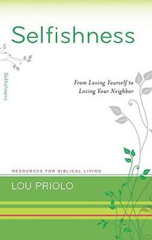 Paperback Selfishness: From Loving Yourself to Loving Your Neighbor Book