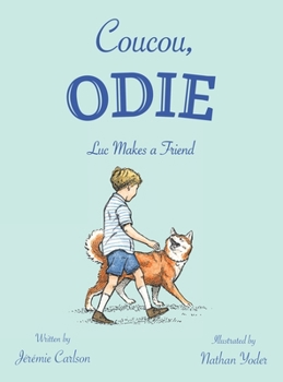 Hardcover Coucou, Odie: Luc Makes a Friend Book