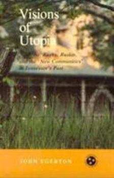 Paperback Visions of Utopia: Nashoba, Rugby, Ruskin, and the New Communities in Tennessee's Past Book
