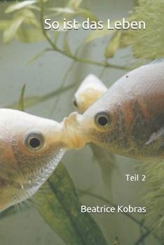 So ist das Leben: Teil 2