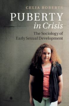 Hardcover Puberty in Crisis: The Sociology of Early Sexual Development Book