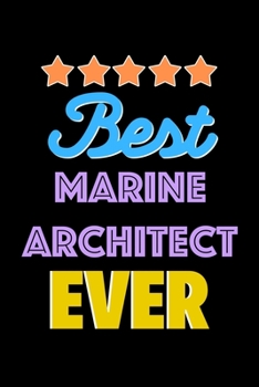 Paperback Best Marine Architect Evers Notebook - Marine Architect Funny Gift: Lined Notebook / Journal Gift, 120 Pages, 6x9, Soft Cover, Matte Finish Book