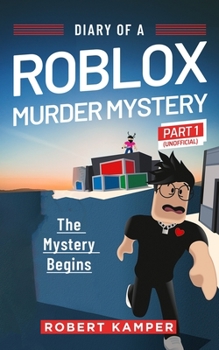 Paperback Diary of a Roblox Murder Mystery Part 1 (Unofficial): The Mystery Begins Book