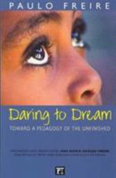 Paperback Daring to Dream: Toward a Pedagogy of the Unfinished Book