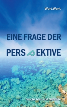 Paperback Eine Frage der Perspektive: Geschichten und Gedichte [German] Book