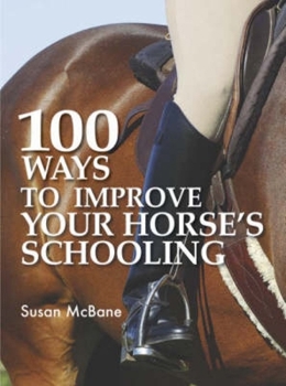 Paperback 100 Ways to Improve Your Horse's Schooling Book