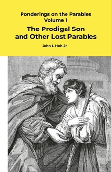 Paperback Ponderings on the Parables: The Prodigal Son and Other Lost Parables Book