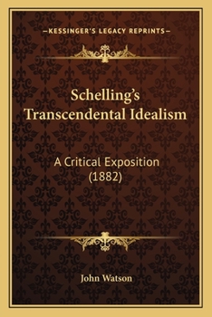 Paperback Schelling's Transcendental Idealism: A Critical Exposition (1882) Book