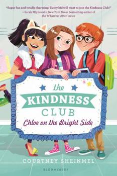 The Kindness Club: Chloe on the Bright Side - Book #1 of the Kindness Club