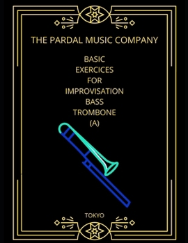 Paperback Basic Exercices for Improvisation Bass Trombone (A): Tokyo Book