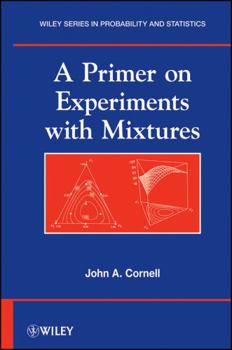 Hardcover A Primer on Experiments with Mixtures Book