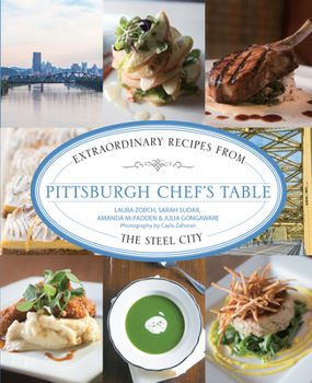 Hardcover Pittsburgh Chef's Table: Extraordinary Recipes from the Steel City Book