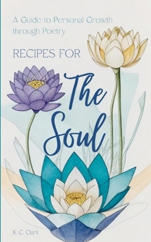 Paperback Recipes for The Soul: A Guide to Personal Growth through Poetry Book