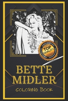 Paperback Bette Midler Coloring Book: Humoristic and Snarky Coloring Book Inspired By Bette Midler Book