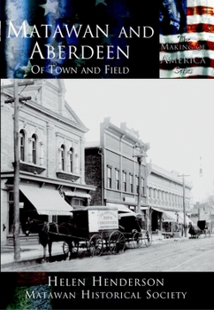 Matawan and Aberdeen: Of Town and Field (Making of America) (The Making of America Series)