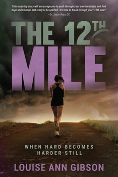 Paperback The 12th Mile: When Hard Becomes Harder Still Book