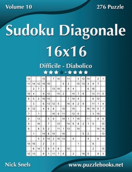 Paperback Sudoku Diagonale 16x16 - Da Difficile a Diabolico - Volume 10 - 276 Puzzle [Italian] Book