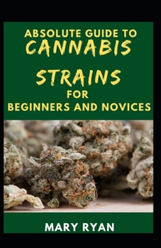 Paperback Absolute Guide To Cannabis Strain For Beginners And Novices Book